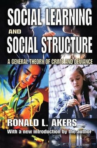 Cover image for Social Learning and Social Structure: A General Theory of Crime and Deviance