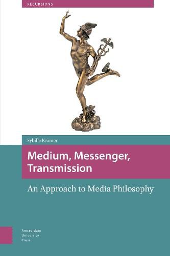 Cover image for Medium, Messenger, Transmission: An Approach to Media Philosophy