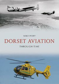 Cover image for Dorset Aviation Through Time