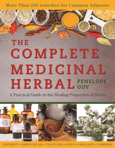 Cover image for The Complete Medicinal Herbal: A Practical Guide to the Healing Properties of Herbs