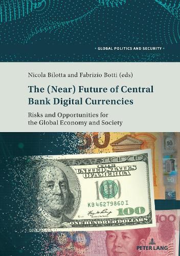 Cover image for The (Near) Future of Central Bank Digital Currencies: Risks and Opportunities for the Global Economy and Society