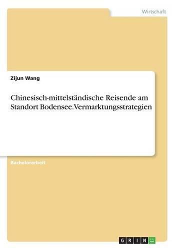 Cover image for Chinesisch-mittelstandische Reisende am Standort Bodensee. Vermarktungsstrategien