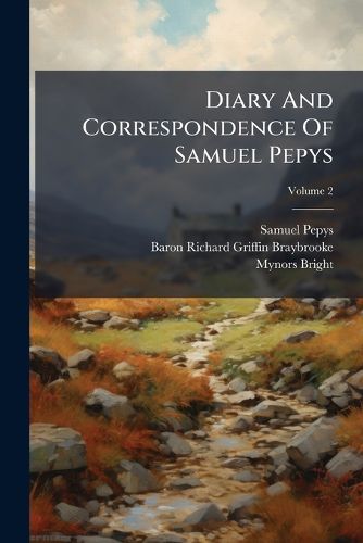 Cover image for Diary and Correspondence of Samuel Pepys, Volume 2...