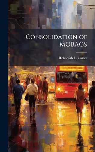 Cover image for Consolidation of MOBAGS