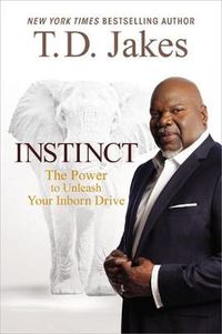 Cover image for Instinct: The Power to Unleash Your Inborn Drive
