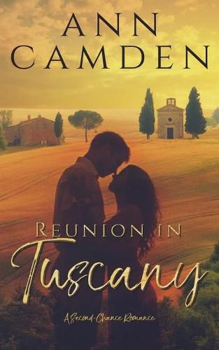 Cover image for Reunion in Tuscany: A Second Chance Romance