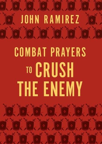 Cover image for Combat Prayers to Crush the Enemy