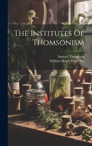 Cover image for The Institutes Of Thomsonism