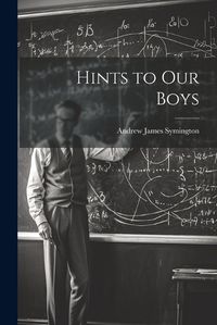 Cover image for Hints to Our Boys