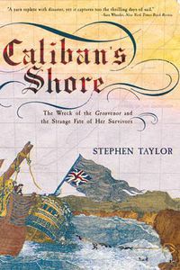 Cover image for Caliban's Shore: The Wreck of the Grosvenor and the Strange Fate of Her Survivors