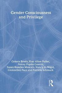 Cover image for Gender Consciousness and Privilege