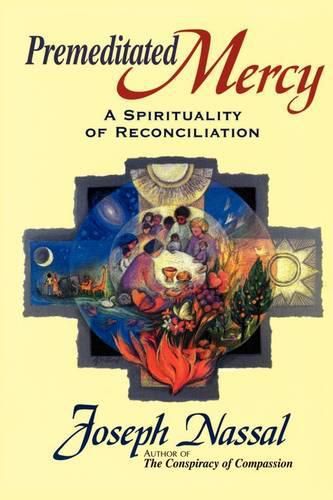 Cover image for Premeditated Mercy: A Spirituality of Reconciliation