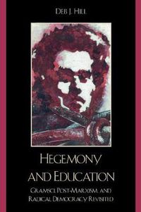 Cover image for Hegemony and Education: Gramsci, Post-Marxism, and Radical Democracy Revisited