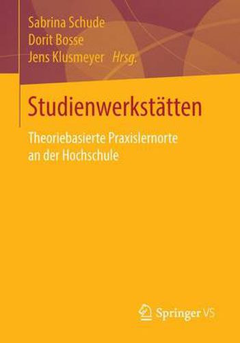 Cover image for Studienwerkstatten in der Lehrerbildung: Theoriebasierte Praxislernorte an der Hochschule