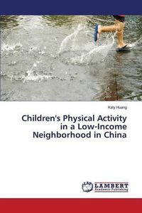 Cover image for Children's Physical Activity in a Low-Income Neighborhood in China