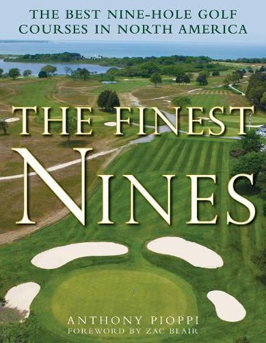 Cover image for The Finest Nines: The Best Nine-Hole Golf Courses in North America