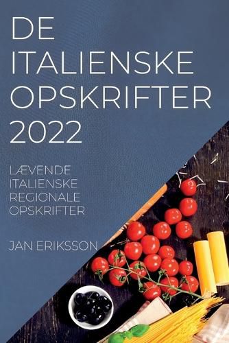 Cover image for de Italienske Opskrifter 2022: LAEvende Italienske Regionale Opskrifter