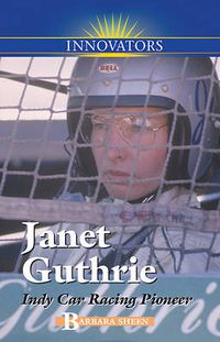 Cover image for Janet Guthrie: Indy Car Racing Pioneer