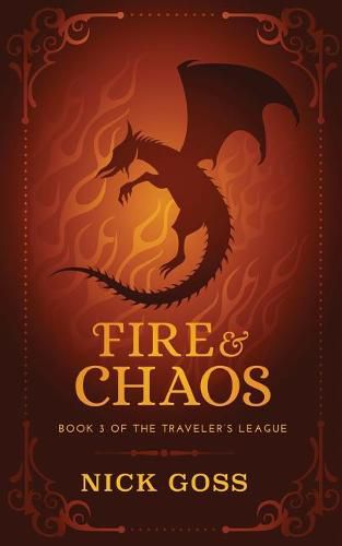 Fire and Chaos: Book 3 of the Traveler's League