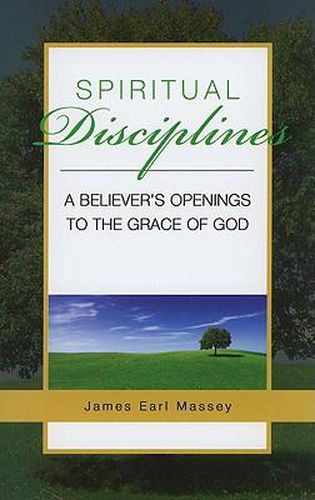 Cover image for Spiritual Disciplines: A Believer's Openings to the Grace of God