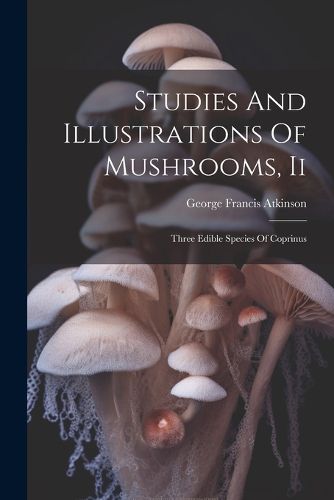 Studies And Illustrations Of Mushrooms, Ii