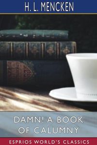 Cover image for Damn! A Book of Calumny (Esprios Classics)