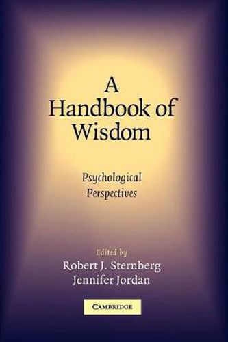 Cover image for A Handbook of Wisdom: Psychological Perspectives