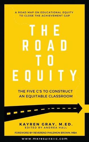 Cover image for The Road To Equity: The Five C's to Construct an Equitable Classroom