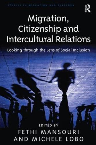 Migration, Citizenship and Intercultural Relations: Looking through the Lens of Social Inclusion