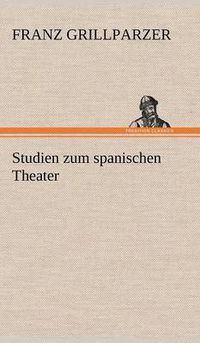 Cover image for Studien Zum Spanischen Theater