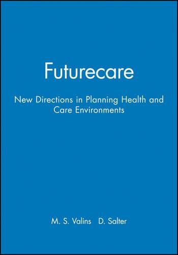 Cover image for Futurecare: New Directions for Planning Health and Care