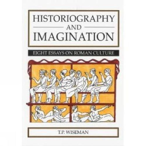 Cover image for Historiography and Imagination: Eight Essays on Roman Culture