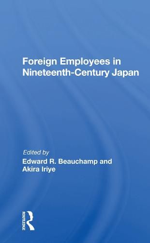 Cover image for Foreign Employees in Nineteenth-Century Japan