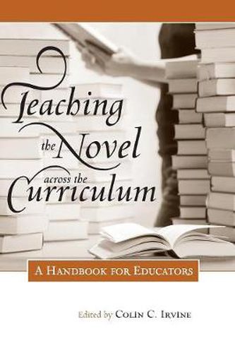 Cover image for Teaching the Novel across the Curriculum: A Handbook for Educators