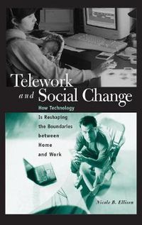 Cover image for Telework and Social Change: How Technology Is Reshaping the Boundaries between Home and Work