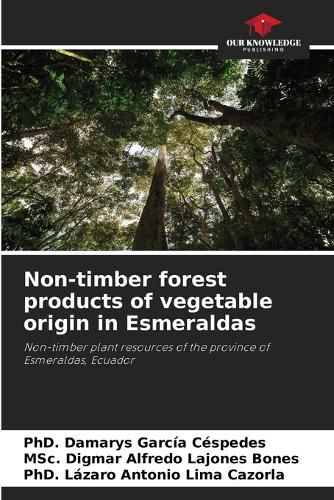 Cover image for Non-timber forest products of vegetable origin in Esmeraldas