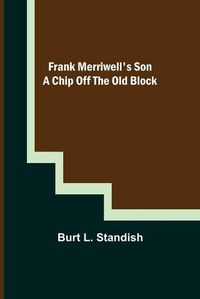 Cover image for Frank Merriwell's Son A Chip Off the OldBlock