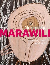 Cover image for Nongirrna Marawili: from my heart and mind