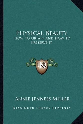 Cover image for Physical Beauty: How to Obtain and How to Preserve It