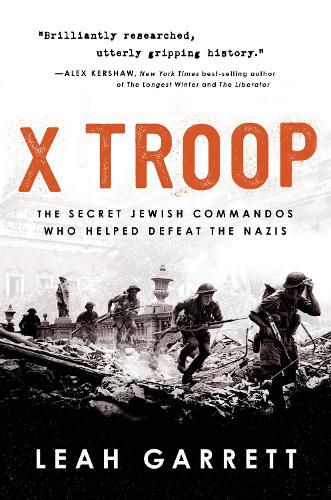 Cover image for X Troop: The Secret Jewish Commandos Who Helped Defeat the Nazis