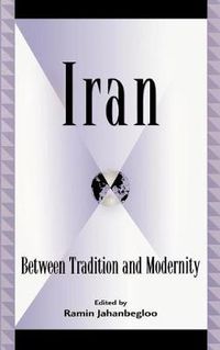 Cover image for Iran: Between Tradition and Modernity