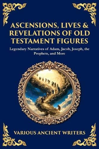Cover image for Ascensions, Lives & Revelations of Old Testament Figures