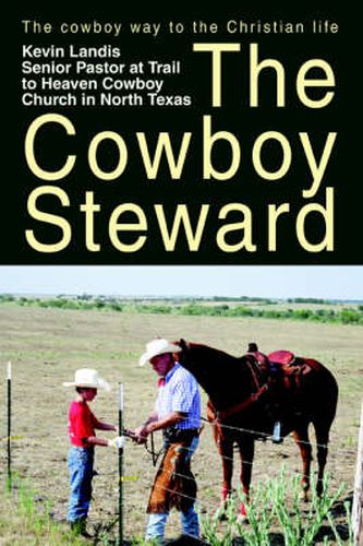 Cover image for The Cowboy Steward: The Cowboy Way to the Christian Life