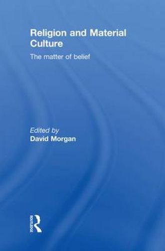 Cover image for Religion and Material Culture: The Matter of Belief