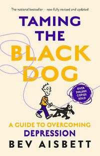 Cover image for Taming the Black Dog Revised Edition