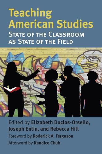 Cover image for Teaching American Studies: The State of the Classroom as State of the Field