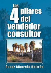 Cover image for Los 4 pilares del vendedor consultor