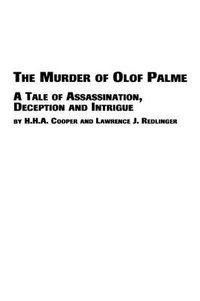 Cover image for The Murder of Olof Palme - A Tale of Assassination, Deception and Intrigue