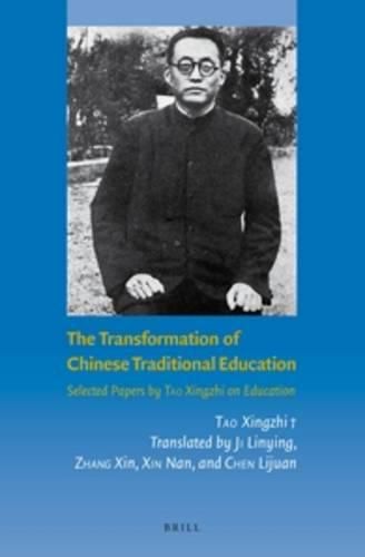 Cover image for The Transformation of Chinese Traditional Education: Selected Papers by Tao Xingzhi on Education