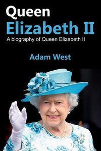 Cover image for Queen Elizabeth II: A Biography of Queen Elizabeth II